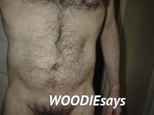 WOODIEsays