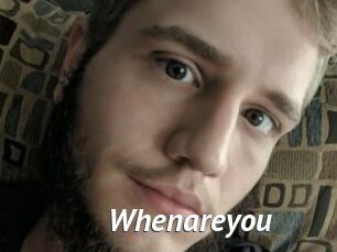 Whenareyou